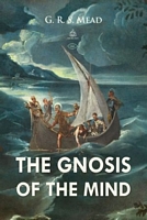 Cover of The Gnosis of The Mind by G.R.S. Mead