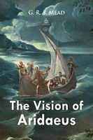 Cover of The Vision of Aridaeus by G.R.S. Mead