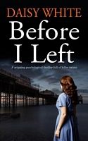 Cover of Before I Left a Gripping Psychological Thriller Full of Killer Twists by Daisy White