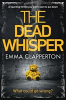 Cover of The Dead Whisper by Emma L. Clapperton