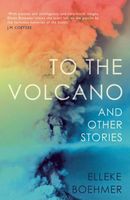 Cover of To the Volcano by Elleke Boehmer