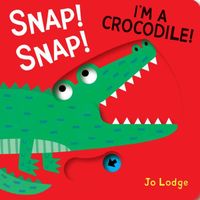 Snap! Snap! I'm a Crocodile!