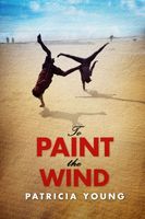 Cover of To Paint the Wind by Patricia Young