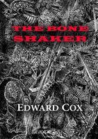 Cover of The Bone Shaker by Edward Cox