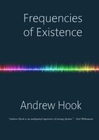 Cover of Frequencies of Existence by Andrew Hook