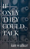 Cover of If Only They Could Talk by Ian Walker
