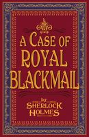 Cover of A Case of Royal Blackmail by Sherlock Holmes
