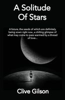 Cover of A Solitude of Stars by Clive Gilson