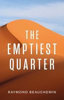 Cover of The Emptiest Quarter by Raymond Beauchemin
