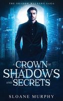 A Crown of Shadows and Secrets