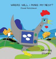 Cover of Where Will I Make My Nest by David Hutchison