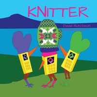 Cover of Knitter by David Hutchison