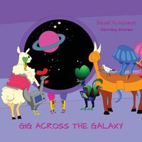 Cover of Gig Across The Galaxy by David Hutchison