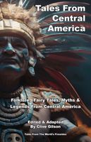 Cover of Tales From Central America by Clive Gilson