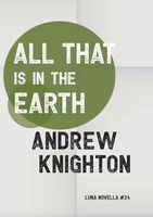 All That Is in the Earth