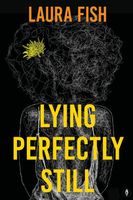 Cover of Lying Perfectly Still by Laura Fish