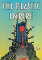 Cover of The Plastic Empire by Martin Green
