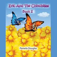 Cover of Eric And The Chinchillas Book 2 by Pamela Douglas