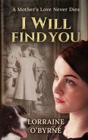 Cover of I Will Find You by Lorraine O'Byrne