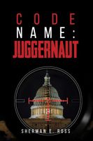 Cover of Code Name: Juggernaut by Sherman E. Ross