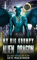 My Big Grumpy Alien Dragon