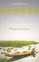 The Perfume River: An Anthology of Writing from Vietnam