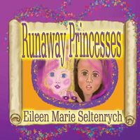 Cover of Runaway Princesses by E. Marie Seltenrych