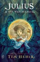 Cover of Julius & the Watchmaker by Tim Hehir