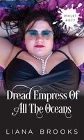 Dread Empress Of All The Oceans