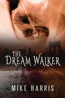 Cover of The DREAM WALKER by Mike Harris