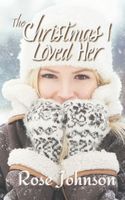 The Christmas I Loved Her