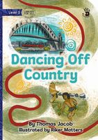 Cover of Dancing Off Country - Our Yarning by Thomas Jacob