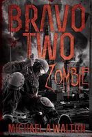 Cover of Bravo Two Zombie by Michael A. Walton