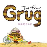 Cover of Grug Builds a Car by Ted Prior