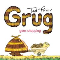 Cover of Grug Goes Shopping by Ted Prior