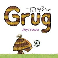 Cover of Grug Plays Soccer by Ted Prior
