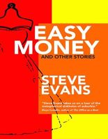 Cover of Easy Money and Other Stories by Steve Evans