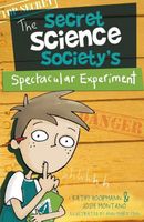 The Secret Science Society's Spectacular Experiment