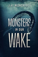 Monsters in Our Wake