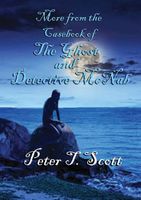 Cover of More from the Casebook of the Ghost and Detective Mc Nab Dr Peter by T. Scott