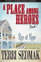 A Place Among Heroes, Book 1 - The Rise of Hope