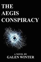 Cover of The Aegis Conspiracy by Galen Winter