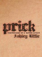 Prick: Confessions of a Tattoo Artist