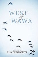 Cover of West of Wawa by Lisa De Nikolits