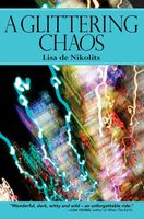 Cover of A Glittering Chaos by Lisa De Nikolits