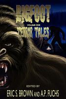Bigfoot Terror Tales Vol. 1: Stories of Sasquatch Horror