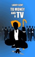 To Money and a TV