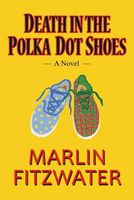 Cover of Death in the Polka Dot Shoes by Marlin Fitzwater