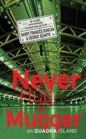 Cover of Never Hug a Mugger on Quadra Island by Frances Duncan; George Szanto