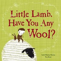 Little Lamb, Have You Any Wool?